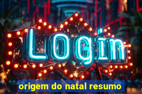 origem do natal resumo